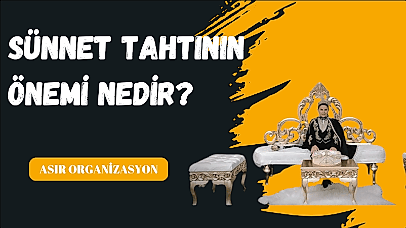 Sünnet Düğünü İçin Taht Seçimi Doğru Taht ile Unutulmaz Bir Gün Yaratın
